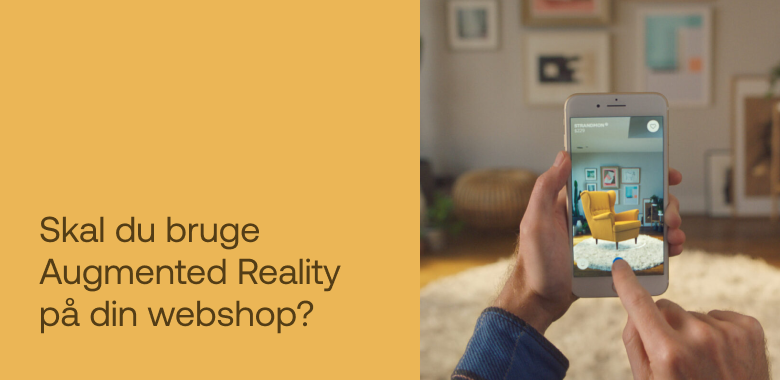 Skal du bruge Augmented Reality på din webshop?